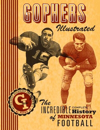 Бумажная книга «Gophers Illustrated: The Incredible Complete History of Minnesota Football», автор Эл Папас мл. - фото №1