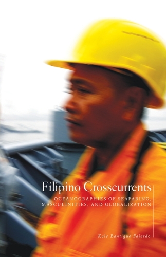 Паперова книга «Filipino Crosscurrents: Oceanographies of Seafaring, Masculinities, and Globalization», автор Кейл Бантіг Фахардо - фото №1