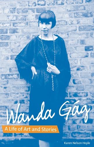Бумажная книга «Wanda Gág: A Life of Art and Stories», автор Карен Нельсон Хойл - фото №1