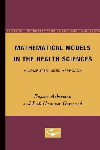 Паперова книга «Mathematical Models in the Health Sciences: A Computer-Aided Approach», авторів Юджин Акерман, Лаель Гейтвуд - фото №1