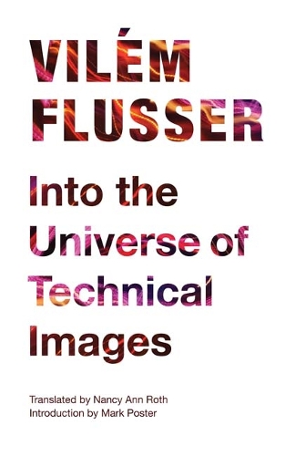 Паперова книга «Into the Universe of Technical Images», автор Вілем Флюссер - фото №1
