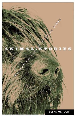 Бумажная книга «Animal Stories: Narrating across Species Lines», автор Сьюзен Макхью - фото №1