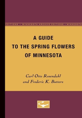 Бумажная книга «A Guide to the Spring Flowers of Minnesota», авторов Карл Розендаль, Фредерик Баттерс - фото №1