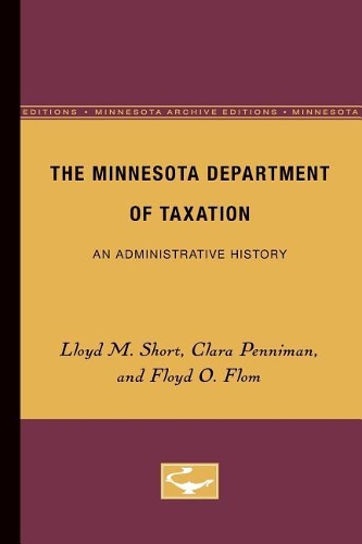 Бумажная книга «The Minnesota Department of Taxation: An Administrative History», авторов Клара Пенниман, Флойд Флом, Ллойд Шорт - фото №1