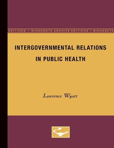 Бумажная книга «Intergovernmental Relations in Public Health», автор Лоуренс Уайатт - фото №1