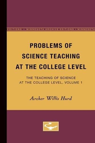 Бумажная книга «Problems of Science Teaching at the College Level: The Teaching of Science at the College Level, Volume 1», автор Арчер Хёрд - фото №1