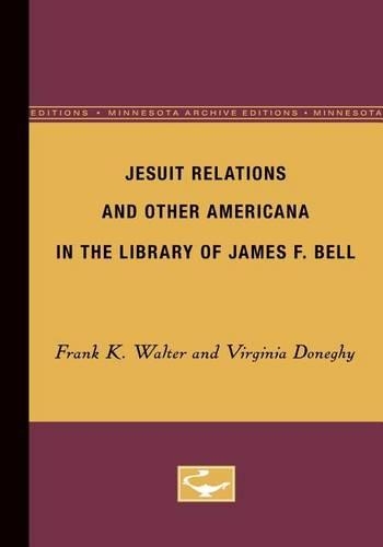 Бумажная книга «Jesuit Relations and Other Americana in the Library of James F. Bell», авторов Фрэнк Уолтер, Вирджиния Донеги - фото №1
