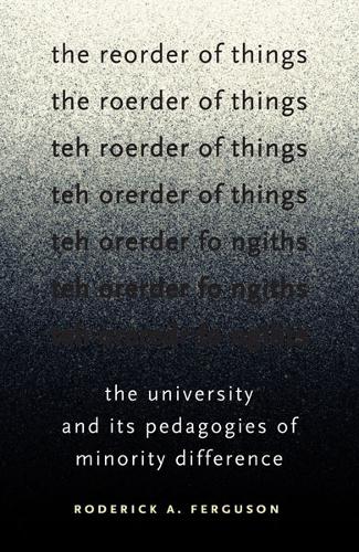 Бумажная книга «The Reorder of Things: The University and Its Pedagogies of Minority Difference», автор Родерик А. Фергюсон - фото №1