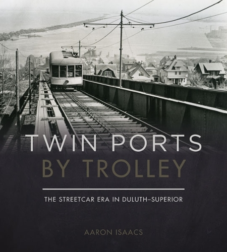 Бумажная книга «Twin Ports by Trolley: The Streetcar Era in Duluth_Superior», автор Аарон Айзекс - фото №1