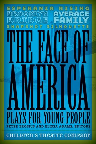 Бумажная книга «The Face of America: Plays for Young People», автор Children’s Theatre Company - фото №1