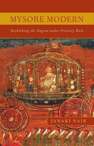 Бумажная книга «Mysore Modern: Rethinking the Region under Princely Rule», автор Джанаки Наир - фото №1