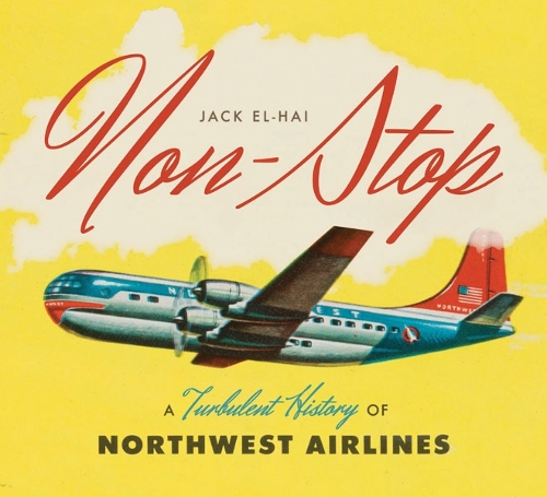 Паперова книга «Non-Stop: A Turbulent History of Northwest Airlines», автор Джек Ель-Хай - фото №1