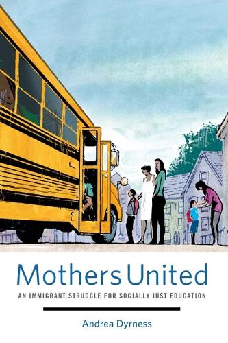 Бумажная книга «Mothers United: An Immigrant Struggle for Socially Just Education», автор Андреа Дайрнесс - фото №1