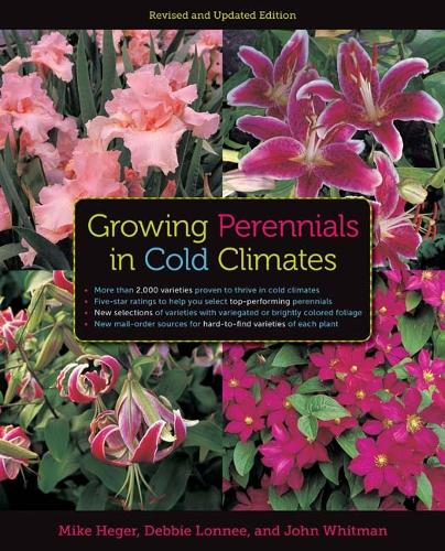 Бумажная книга «Growing Perennials in Cold Climates: Revised and Updated Edition», авторов Дебби Лонни, Джон Уитмен, Майк Хегер - фото №1
