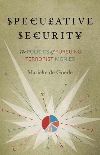 Бумажная книга «Speculative Security: The Politics of Pursuing Terrorist Monies», автор Марике де Годе - фото №1