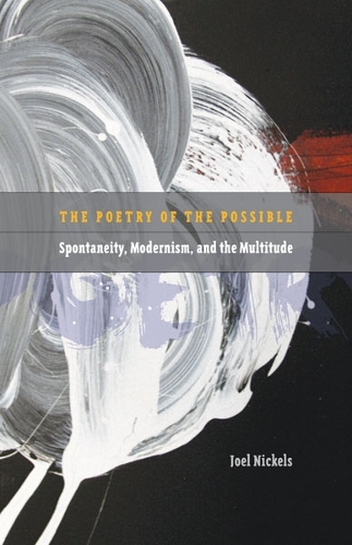 Паперова книга «Poetry of the Possible: Spontaneity, Modernism, and the Multitude», автор Джоел Нікельс - фото №1