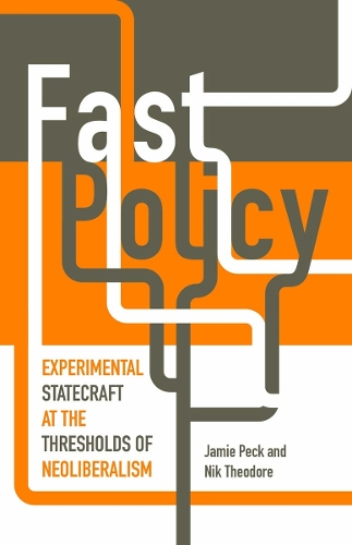 Паперова книга «Fast Policy: Experimental Statecraft at the Thresholds of Neoliberalism», автор Нік Теодор - фото №1