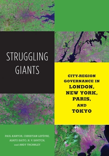 Бумажная книга «Struggling Giants: City-Region Governance in London, New York, Paris, and Tokyo», авторов Асато Сайто, Х. В. Савич, Пол Кантор - фото №1