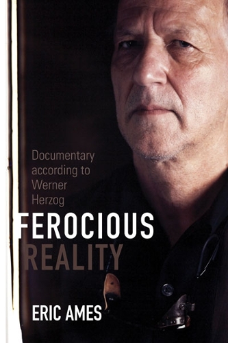 Паперова книга «Ferocious Reality: Documentary according to Werner Herzog», автор Ерік Еймс - фото №1