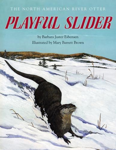Паперова книга «Playful Slider: The North American River Otter», автор Барбара Юстер Есбенсен - фото №1