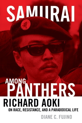 Паперова книга «Samurai among Panthers: Richard Aoki on Race, Resistance, and a Paradoxical Life», автор Діана К. Фуджіно - фото №1