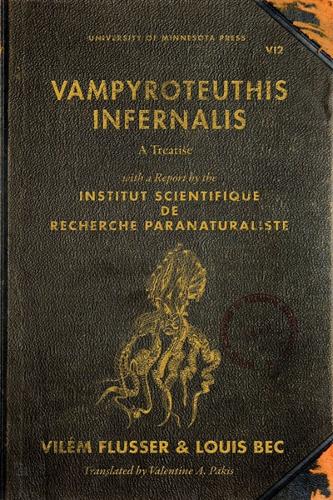 Бумажная книга «Vampyroteuthis Infernalis: A Treatise, with a Report by the Institut Scientifique de Recherche Paranaturaliste», авторов Луи Бек, Вилем Флюссер - фото №1