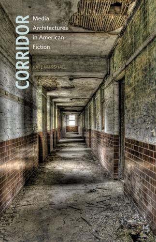 Паперова книга «Corridor: Media Architectures in American Fiction», автор Кейт Маршалл - фото №1