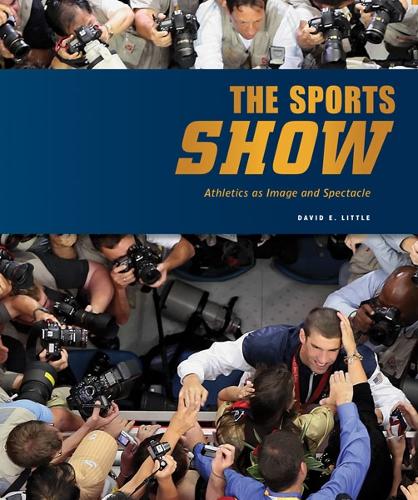 Паперова книга «Sports Show: Athletics as Image and Spectacle», автор Девід Е. Літтл - фото №1