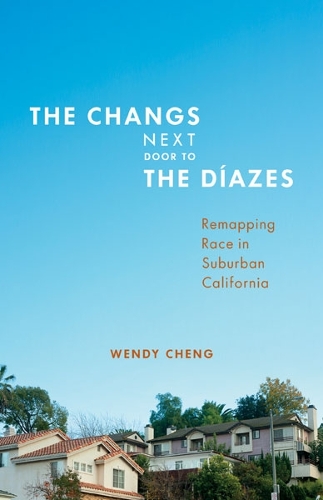 Бумажная книга «The Changs Next Door to the Díazes: Remapping Race in Suburban California», автор Венди Ченг - фото №1