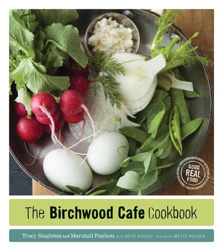 Паперова книга «The Birchwood Cafe Cookbook: Good Real Food», авторів Бет Дулі, Маршалл Паулсен, Трейсі Сінглтон - фото №1