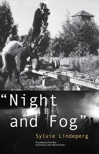 Бумажная книга «"Night and Fog": A Film in History», автор Сильви Линдеперг - фото №1