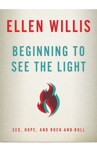 Паперова книга «Beginning to See the Light: Sex, Hope, and Rock-and-Roll», автор Еллен Вілліс - фото №1