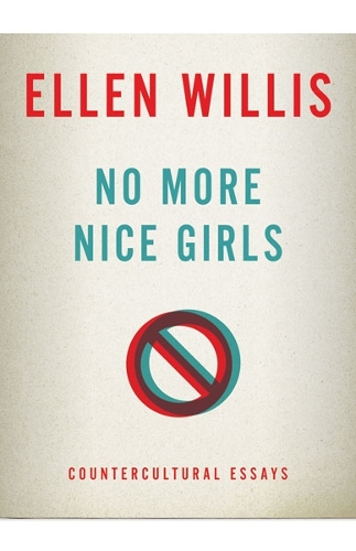 Бумажная книга «No More Nice Girls: Countercultural Essays», автор Эллен Уиллис - фото №1