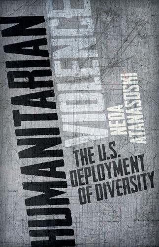 Бумажная книга «Humanitarian Violence: The U.S. Deployment of Diversity», автор Неда Атанасоски - фото №1
