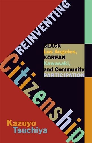 Бумажная книга «Reinventing Citizenship: Black Los Angeles, Korean Kawasaki, and Community Participation», автор Казуйо Цучия - фото №1