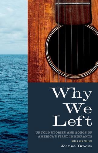 Бумажная книга «Why We Left: Untold Stories and Songs of America's First Immigrants», автор Джоанна Брукс - фото №1