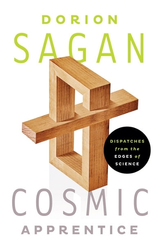 Бумажная книга «Cosmic Apprentice: Dispatches from the Edges of Science», автор Дорион Саган - фото №1