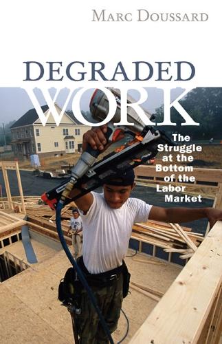 Паперова книга «Degraded Work: The Struggle at the Bottom of the Labor Market», автор Марк Дуссар - фото №1