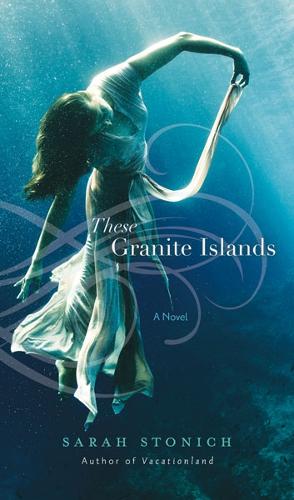 Паперова книга «These Granite Islands: A Novel», автор Сара Стоніч - фото №1