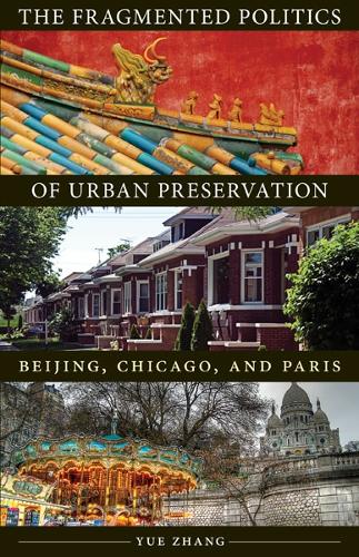 Бумажная книга «The Fragmented Politics of Urban Preservation: Beijing, Chicago, and Paris», автор Юэ Чжан - фото №1