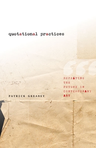 Бумажная книга «Quotational Practices: Repeating the Future in Contemporary Art», автор Патрик Грини - фото №1