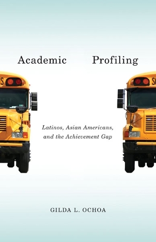 Паперова книга «Academic Profiling: Latinos, Asian Americans, and the Achievement Gap», автор Гільда Л. Очоа - фото №1