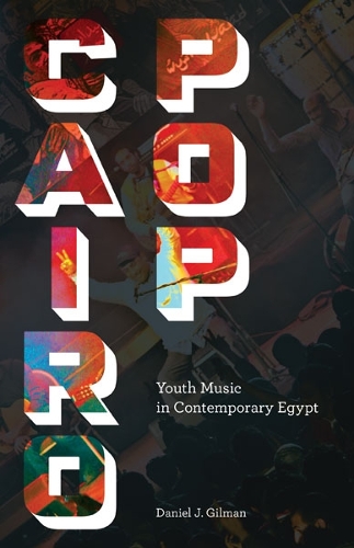 Бумажная книга «Cairo Pop: Youth Music in Contemporary Egypt», автор Дэниел Дж. Гилман - фото №1