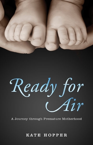 Бумажная книга «Ready for Air: A Journey through Premature Motherhood», автор Кейт Хоппер - фото №1