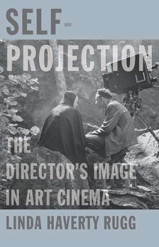 Бумажная книга «Self-Projection: The Director’s Image in Art Cinema», автор Линда Хаверти Рагг - фото №1