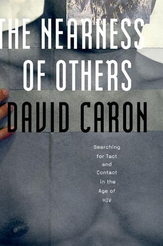 Paper book «The Nearness of Others: Searching for Tact and Contact in the Age of HIV», author David Caron - фото №1