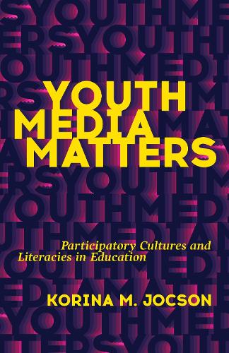 Паперова книга «Youth Media Matters: Participatory Cultures and Literacies in Education», автор Коріна М. Йоксон - фото №1