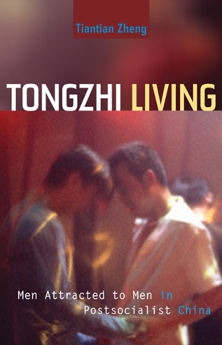 Паперова книга «Tongzhi Living: Men Attracted to Men in Postsocialist China», автор Тяньтянь Чжен - фото №1