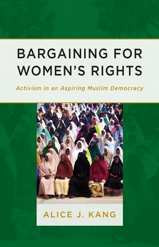 Паперова книга «Bargaining for Women's Rights: Activism in an Aspiring Muslim Democracy», автор Еліс Дж. Канг - фото №1