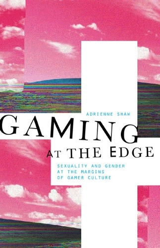 Бумажная книга «Gaming at the Edge: Sexuality and Gender at the Margins of Gamer Culture», автор Адриенна Шоу - фото №1